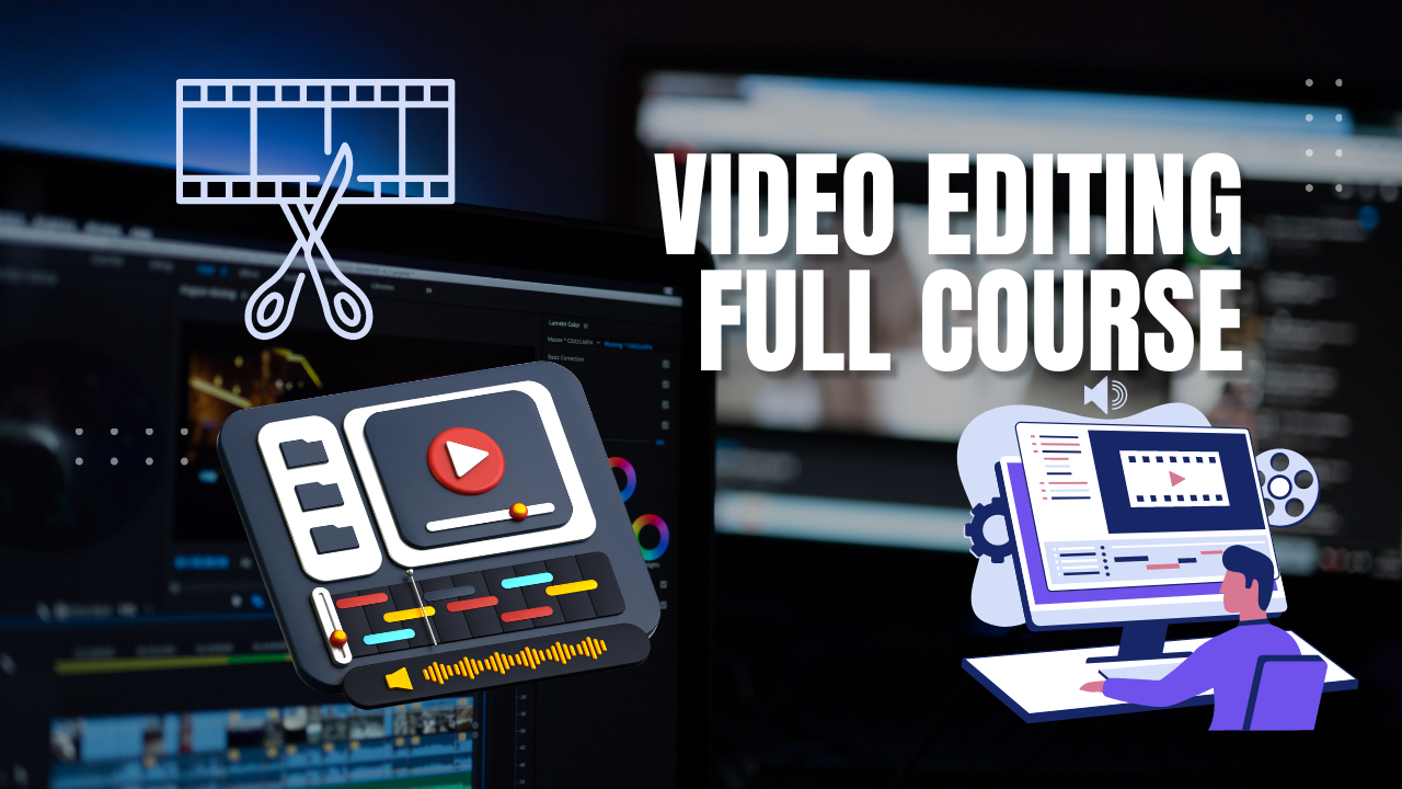 Video Editing & Motion Graphic Full Course